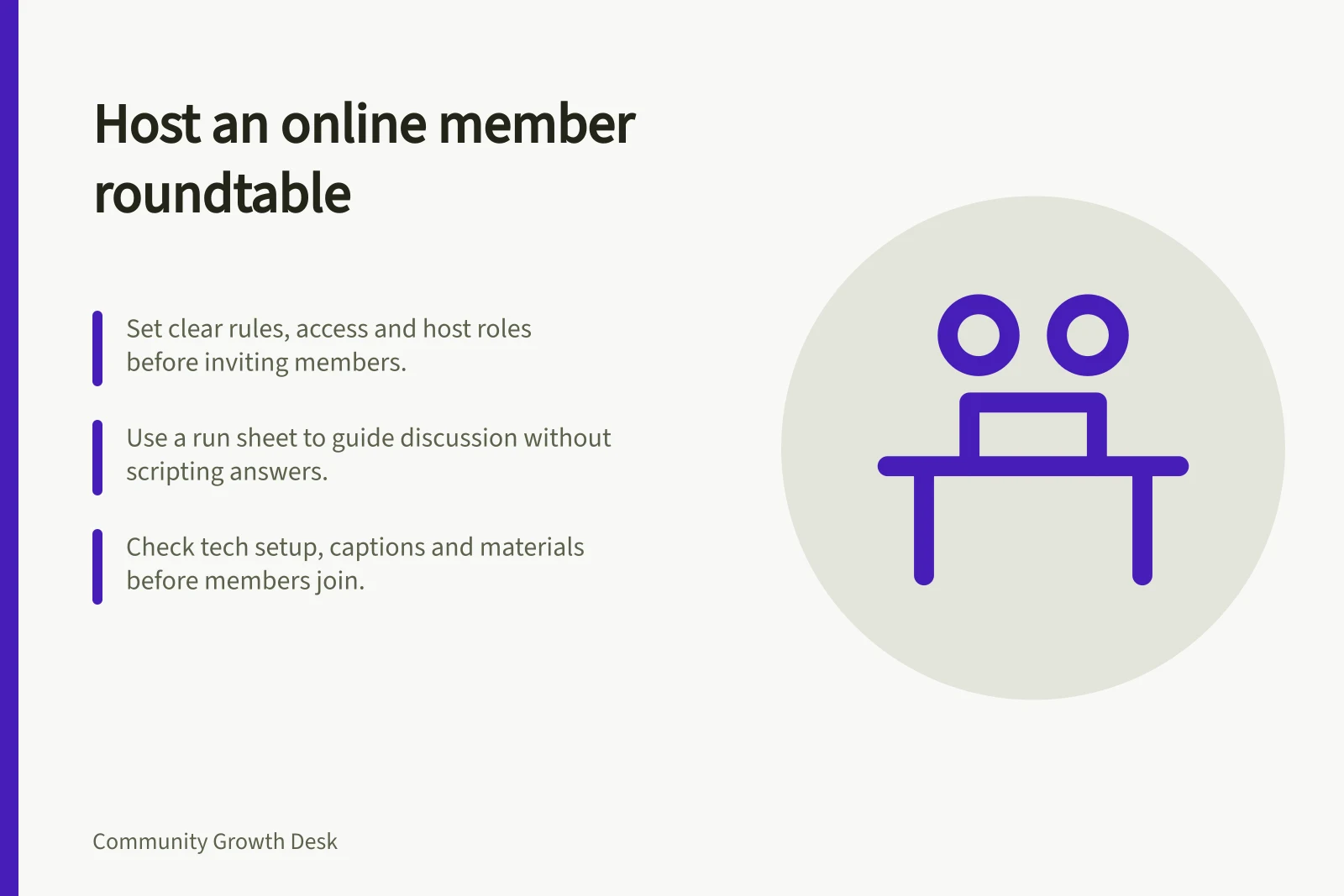 Host an online member roundtable: Set clear rules, access and host roles before inviting members.; Use a run sheet to guide discussion without scripting answers.; Check tech setup, captions and materials before members join.