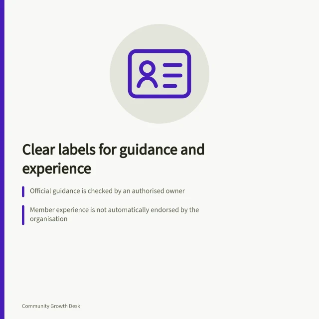 Clear labels for guidance and experience: Official guidance is checked by an authorised owner; Member experience is not automatically endorsed by the organisation; Solution markers are navigation aids, not policy statements. Separating official guidance from member opinion